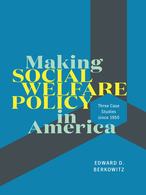 cover image of Making Social Welfare Policy in America